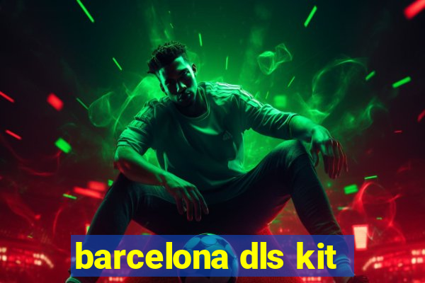 barcelona dls kit